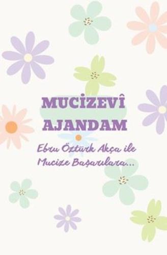 Mucizevi Ajandam - Ebru Öztürk Akça İle Mucize Başarılara