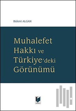 Muhalefet Hakkı ve Türkiye'deki Görünümü