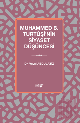 Muhammed b. Turtuşi'nin Siyaset Düşüncesi | Kitap Ambarı