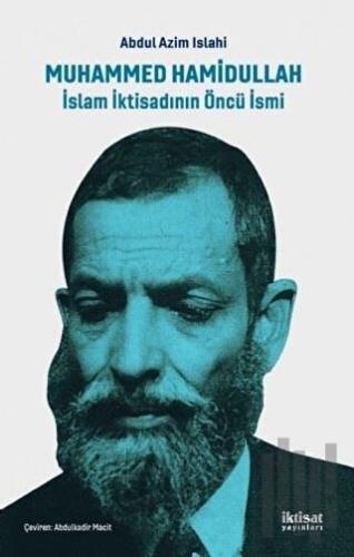 Muhammed Hamidullah İslam İktisadının Öncü İsmi | Kitap Ambarı