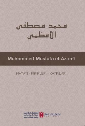 Muhammed Mustafa el-Azami: Hayatı - Fikirleri - Katkıları | Kitap Amba
