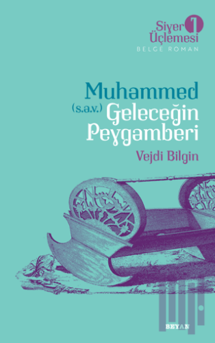 Muhammed (s.a.v.) Geleceğin Peygamberi | Kitap Ambarı