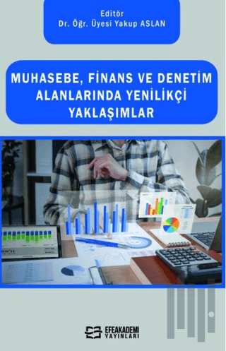 Muhasebe, Finans Ve Denetim Alanlarında Yenilikçi Yaklaşımlar