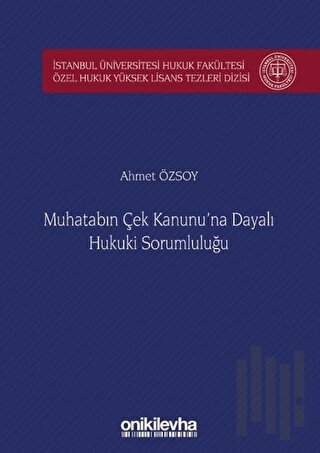 Muhatabın Çek Kanunu'na Dayalı Hukuki Sorumluluğu (Ciltli)