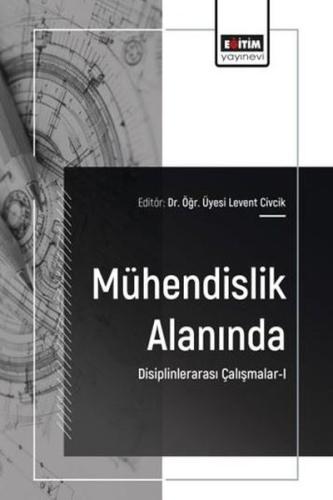 Mühendislik Alanında Disiplinlerarası Çalışmalar 1 | Kitap Ambarı