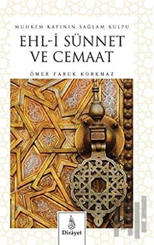 Muhkem Kapının Sağlam Kulpu Ehli Sünnet ve Cemaat | Kitap Ambarı