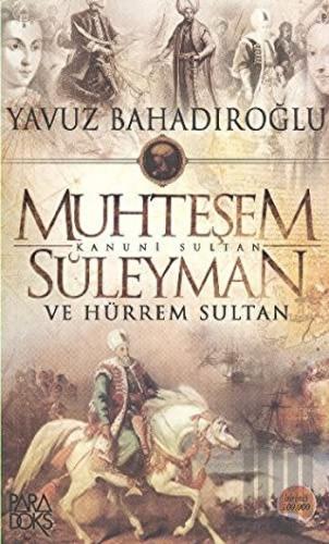 Muhteşem Kanuni Sultan Süleyman ve Hürrem Sultan | Kitap Ambarı