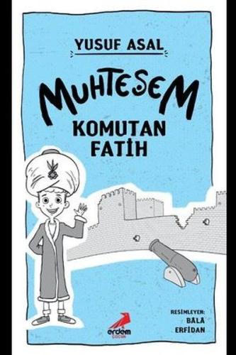 Muhteşem Komutan Fatih (Ciltli) | Kitap Ambarı