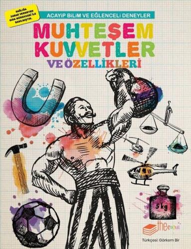 Muhteşem Kuvvetler ve Özellikleri-Acayip Bilim ve Eğlenceli Deneyler
