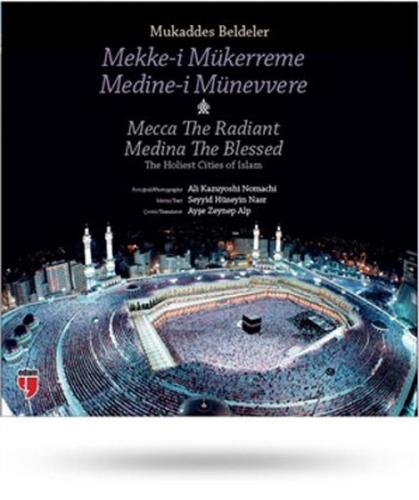 Mukaddes Beldeler - Mekke-i Mükerreme, Medine-i Münevvere The Holiest 