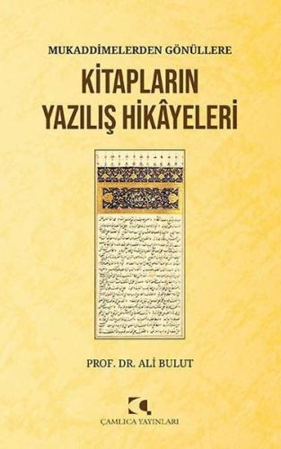 Mukaddimelerden Gönullere Kitapların Yazılış Hikayeleri | Kitap Ambarı