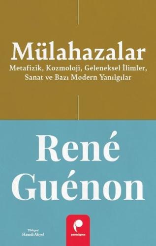 Mülahazalar: Metafizik Kozmoloji Geleneksel İlimler Sanat ve Bazı Mode
