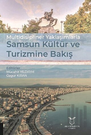 Multidisipliner Yaklaşımlarla Samsun Kültür ve Turizmine Bakış | Kitap