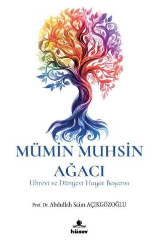 Mümin Muhsin Ağacı - Uhrevi ve Dünyevi Hayat Başarısı | Kitap Ambarı