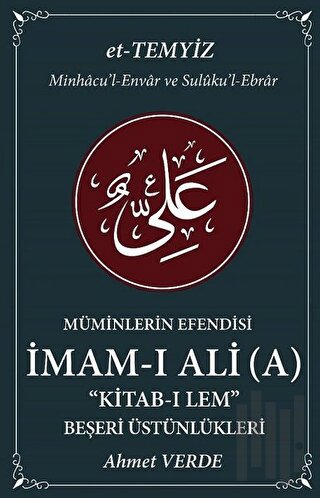 Müminlerin Efendisi İmam-ı Ali - Nurani Kimliği