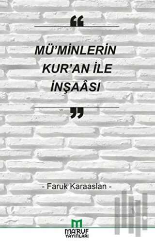 Mü'minlerin Kur'an İle İnşaası | Kitap Ambarı