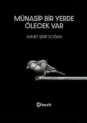 Münasip Bir Yerde Ölecek Var