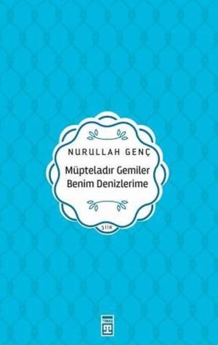 Müpteladır Gemiler Benim Denizlerime