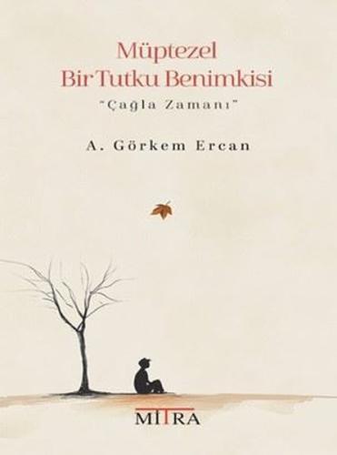 Müptezel Bir Tutku Benimkisi - Çağla Zamanı | Kitap Ambarı