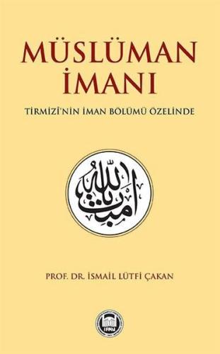 Müslüman İmanı - Tirmizi'nin İman Bölumü Özelinde