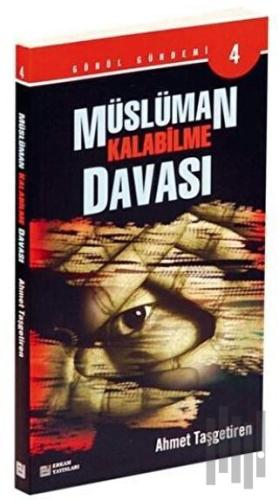 Müslüman Kalabilme Davası - Gönül Gündemi 4