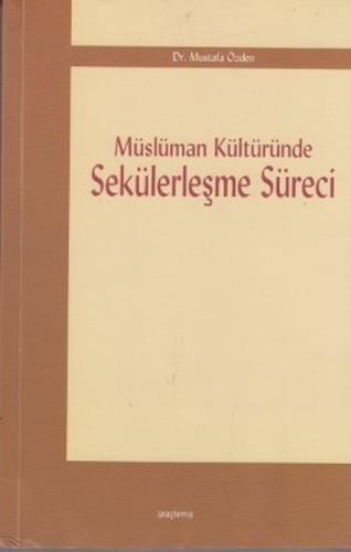 Müslüman Kültüründe Sekülerleşme Süreci | Kitap Ambarı