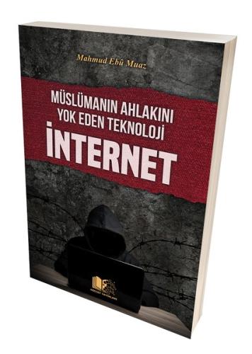 Müslümanın Ahlakını Yok Eden Teknoloji İnternet
