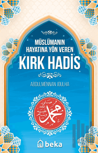 Müslümanın Hayatına Yön Veren Kırk Hadis