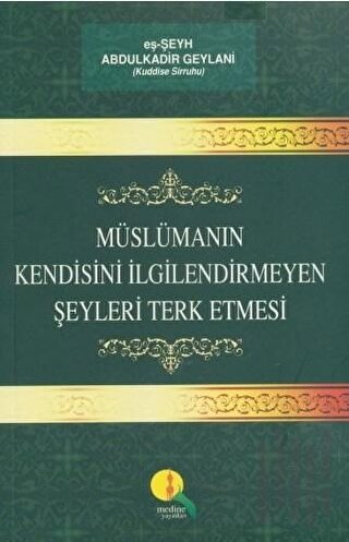 Müslümanın Kendisini İlgilendirmeyen Şeyleri Terk Etmesi