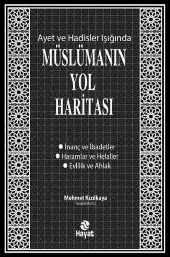 Müslümanın Yol Haritası - Ayet ve Hadisler Işığında (Ciltli)