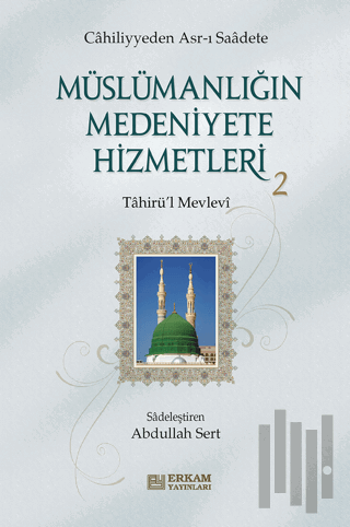 Müslümanlığın Medeniyete Hizmetleri - 2 | Kitap Ambarı