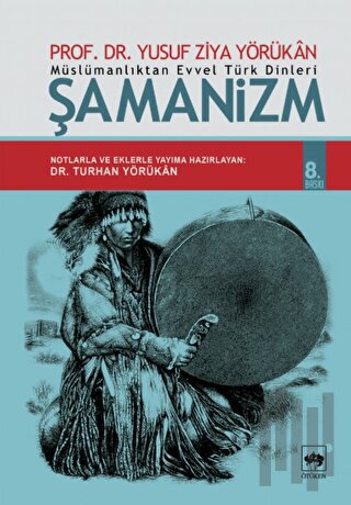 Müslümanlıktan Evvel Türk Dinleri: Şamanizm | Kitap Ambarı