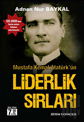 Mustafa Kemal Atatürk’ün Liderlik Sırları | Kitap Ambarı