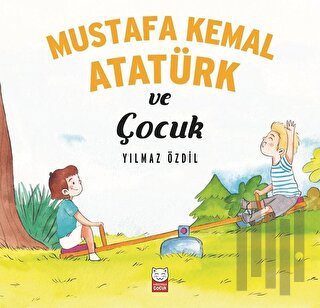 Mustafa Kemal Atatürk ve Çocuk | Kitap Ambarı