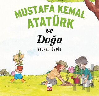 Mustafa Kemal Atatürk ve Doğa | Kitap Ambarı