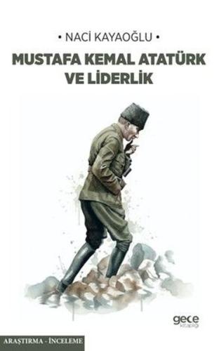 Mustafa Kemal Atatürk ve Liderlik | Kitap Ambarı