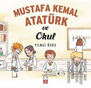 Mustafa Kemal Atatürk ve Okul | Kitap Ambarı