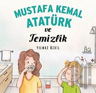 Mustafa Kemal Atatürk ve Temizlik | Kitap Ambarı