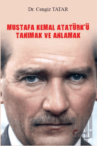 Mustafa Kemal Atatürk'ü Tanımak ve Anlamak | Kitap Ambarı