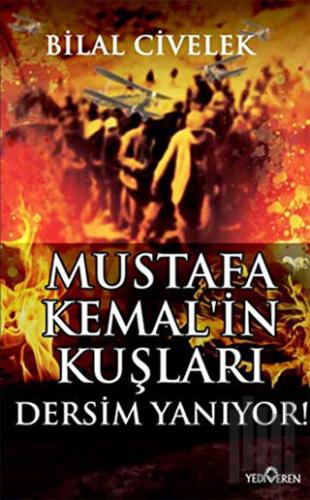 Mustafa Kemal’in Kuşları - Dersim Yanıyor | Kitap Ambarı
