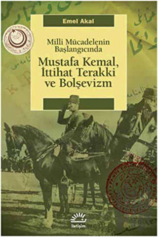 Mustafa Kemal, İttihat Terakki ve Bolşevizm | Kitap Ambarı