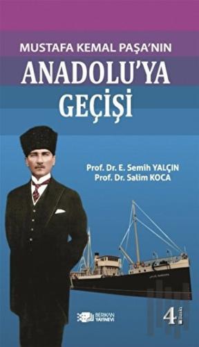 Mustafa Kemal Paşanın Anadolu’ya Geçişi | Kitap Ambarı