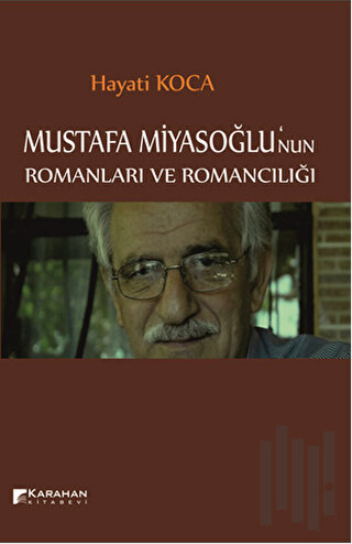 Mustafa Miyasoğlu'nun Romanları ve Romancılığı | Kitap Ambarı