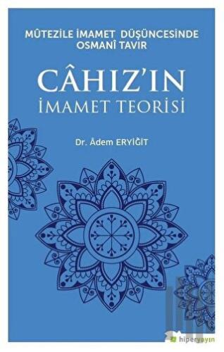 Mutezile İmamet Düşüncesinde Osmani Tavır Cahız’ın İmamet Teorisi