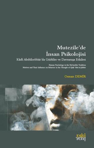 Mutezile'de İnsan Psikolojisi - Kadi Abdülcebbar'da Güdüler ve Davranı