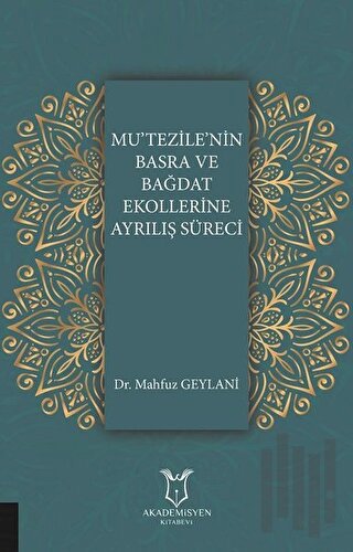 Mu'tezile'nin Basra ve Bağdat Ekollerine Ayrılış Süreci