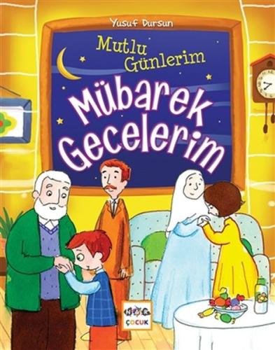 Mutlu Günlerim Mübarek Gecelerim | Kitap Ambarı