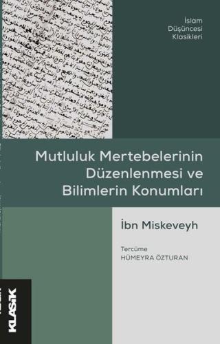 Mutluluk Mertebelerinin Düzenlenmesi ve Bilimlerin Konumları | Kitap A