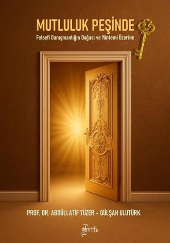 Mutluluk Peşinde - Felsefi Danışmanlığın Doğası ve Yöntemi Üzerine | K