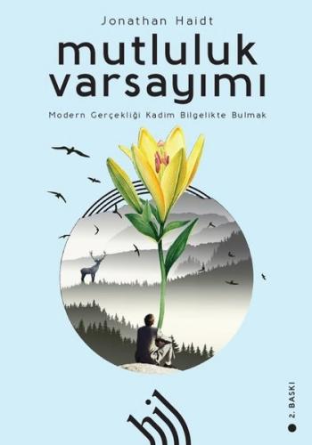 Mutluluk Varsayımı: Modern Gerçekliği Kadim Bilgelikte Bulmak